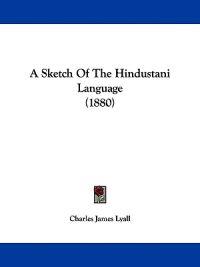 A Sketch of the Hindustani Language