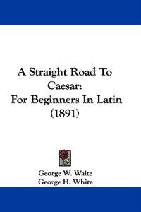 A Straight Road to Caesar