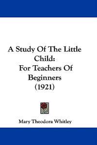 A Study of the Little Child