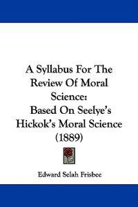 A Syllabus for the Review of Moral Science