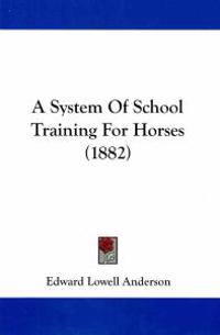 A System of School Training for Horses