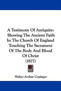 A Testimony of Antiquity