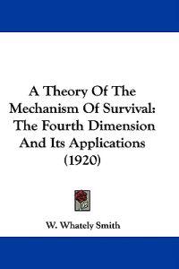A Theory of the Mechanism of Survival