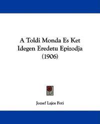 A Toldi Monda Es Ket Idegen Eredetu Epizodja
