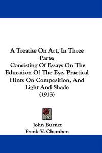 A Treatise on Art, in Three Parts