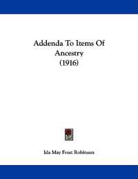 Addenda to Items of Ancestry