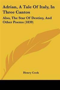 Adrian, A Tale Of Italy, In Three Cantos