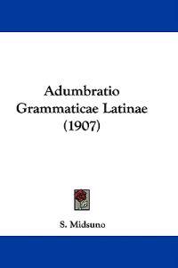 Adumbratio Grammaticae Latinae