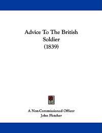 Advice to the British Soldier