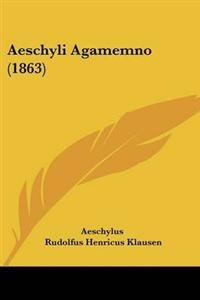 Aeschyli Agamemno (1863)