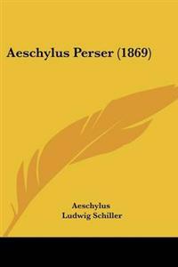 Aeschylus Perser (1869)