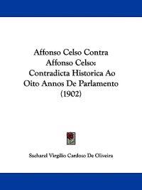 Affonso Celso Contra Affonso Celso