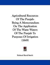 Agricultural Resources of the Punjab