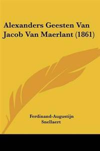 Alexanders Geesten Van Jacob Van Maerlant
