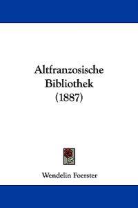 Altfranzosische Bibliothek