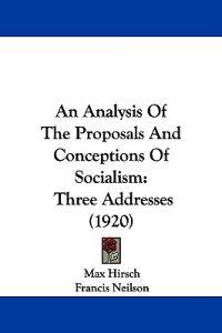 An Analysis of the Proposals and Conceptions of Socialism