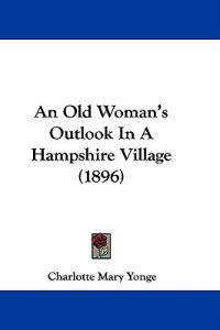 Bokomslag för "An Old Woman's Outlook in a Hampshire Village"