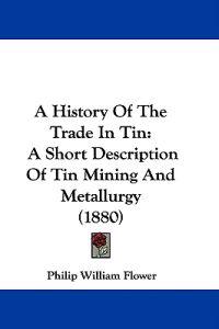 Bokomslag för "A History of the Trade in Tin"