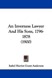 An Inverness Lawyer and His Sons, 1796-1878