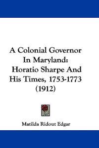 A Colonial Governor in Maryland
