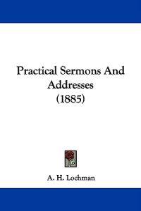 Practical Sermons and Addresses