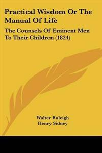 Practical Wisdom Or The Manual Of Life