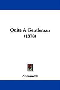 Bokomslag for "Quite A Gentleman (1878)"