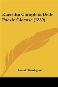 Raccolta Completa Delle Poesie Giocose (1839)