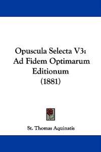 Opuscula Selecta V3