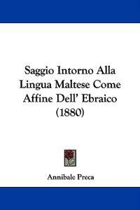 Saggio Intorno Alla Lingua Maltese Come Affine Dell' Ebraico (1880)