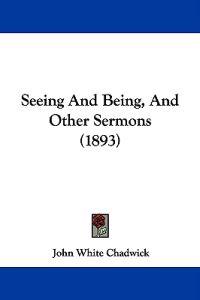 Seeing and Being, and Other Sermons