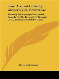 Short Account Of Astley Cooper's Vital Restorative