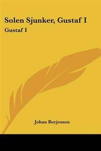 Solen Sjunker, Gustaf I