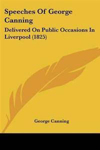 Speeches Of George Canning