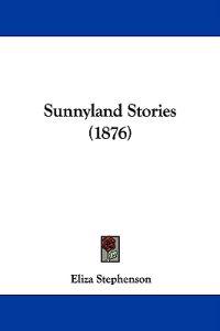Sunnyland Stories (1876)