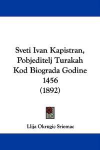 Sveti Ivan Kapistran, Pobjeditelj Turakah Kod Biograda Godine 1456