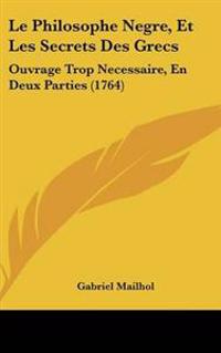 Philosophe Negre, Et Les Secrets Des Grecs
