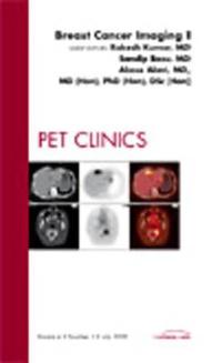 Breast Cancer Imaging I, An Issue of PET Clinics