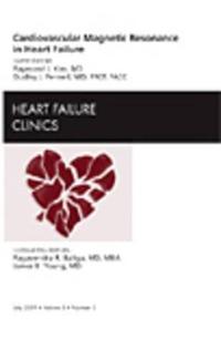 Cardiovascular Magnetic Resonance in Heart Failure, An Issue of Heart Failure Clinics