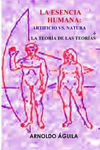 La Esencia Humana: Artificio Vs. Natura / Human Essence: Nature vs. Artifice
