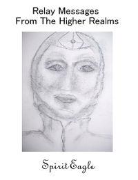Relay Messages From The Higher Realms