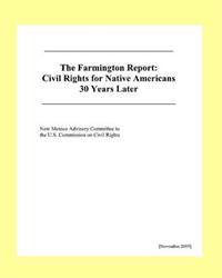 The Farmington Report: Civil Rights For Native Americans 30 Years Later