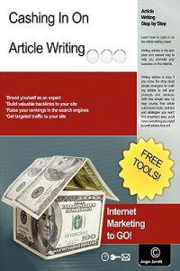 Cashing In On Article Writing: Internet Marketing To Go!