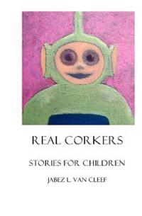 Real Corkers: Stories For Children