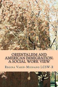 Orientalism And American Immigration: A Social Work View