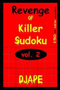 Revenge Of Killer Sudoku 2: 150 Killer Sudoku Puzzles