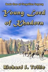 Young Lord Of Khadora: Forgotten Legacy, Book 1