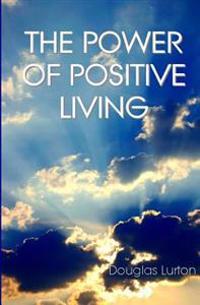 The Power Of Positive Living