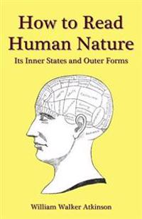 Bokomslag for "How to Read Human Nature: Its Inner States and Outer Forms"