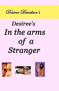 Desiree's In The Arms Of A Stranger